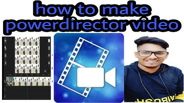 Android Video Editing: Cyberlink PowerDirector Full Tutorial on Android ||how to make powerdirector