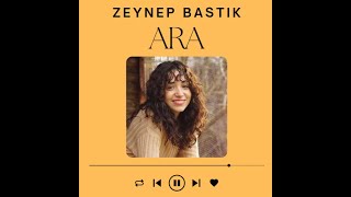 Zeynep Bastık - Ara (Sözleri/Lyrics)