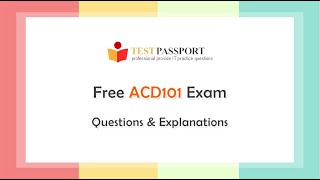 ACD101 Exam Free Questions and Explanations