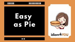 Easy as Pie (idiom) Learn English idioms with meanings, pictures, and examples