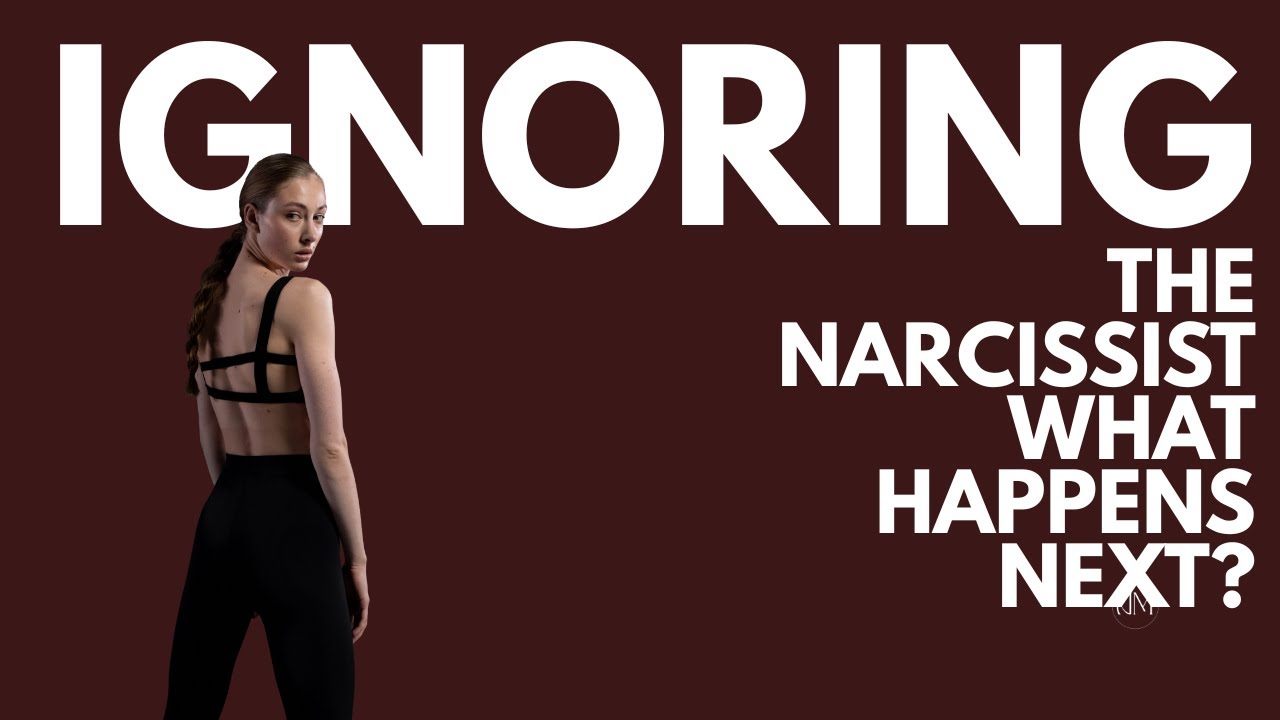Ignoring The Narcissist WHAT HAPPENS NEXT?