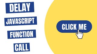 How To Delay JavaScript Function Call