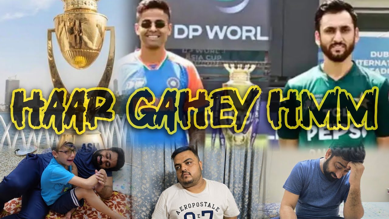 Asia Cup 2025 | India vs Pakistan | Match Vlog | Haar Gahey Hmm | Hassan Ro Gaya | Match no 6