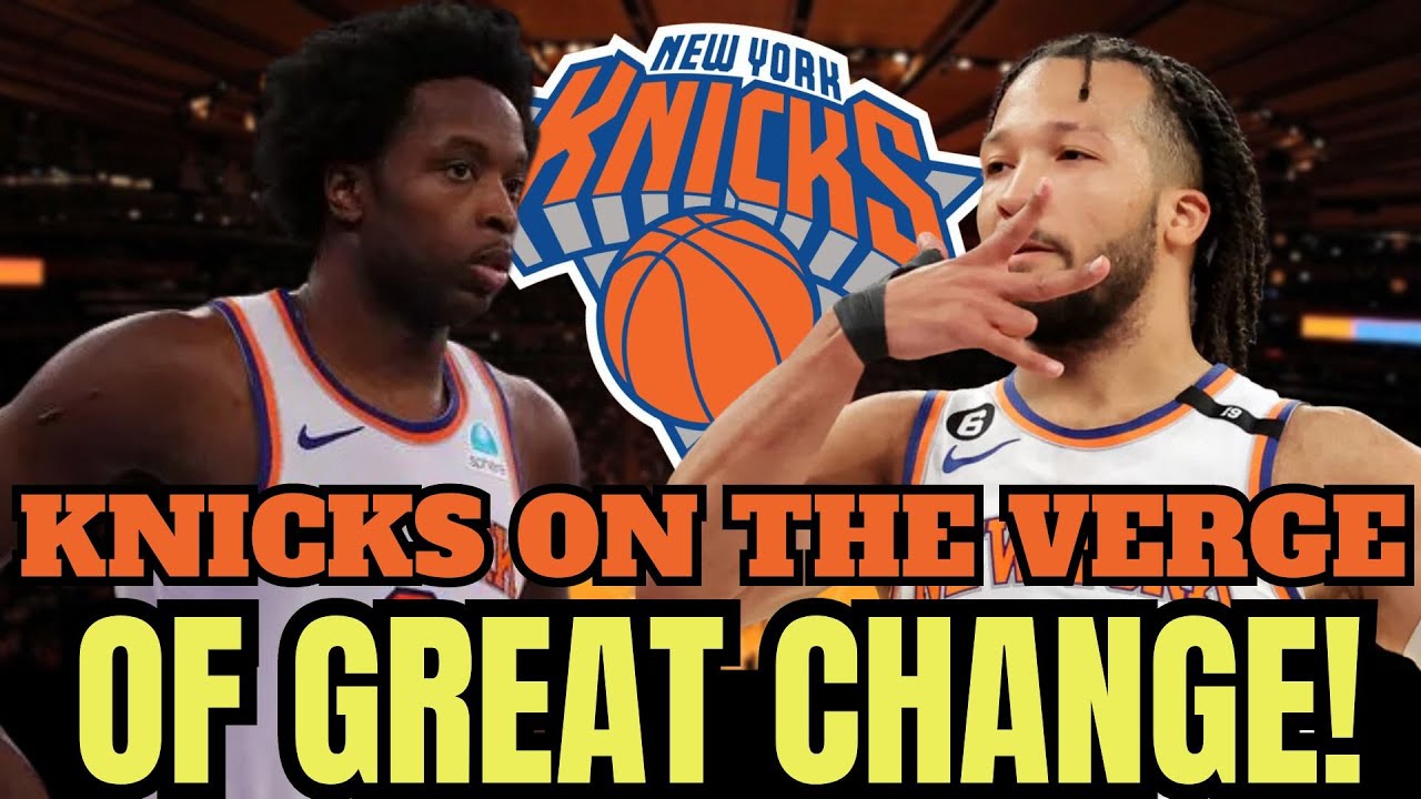 💥 DECISIVE MOMENT! KNICKS ON THE VERGE OF GREAT CHANGE! New York Knicks ...
