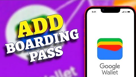 How to Add Boarding Pass to Google Wallet 2025?
