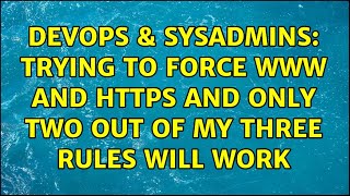 DevOps & SysAdmins: Trying to force WWW and HTTPS and only two out of my three rules will work
