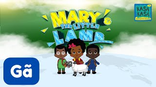 Ga for kids | Mary and the Little Lamb | Ga nursery rhyme