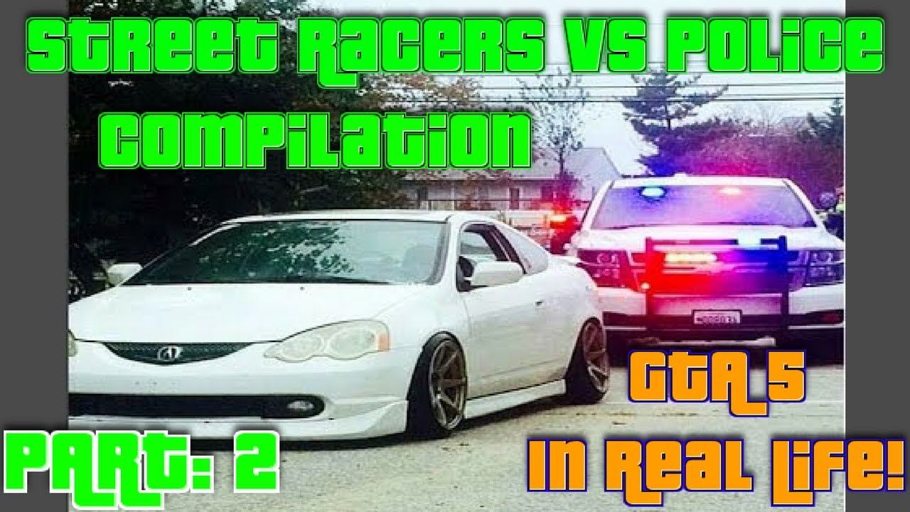 games people play Street Racers VS Police Compilation INSANE SAVAGES! GTA 5 In Real Life PART: 2