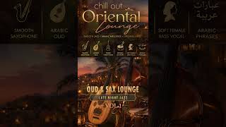 Oud &amp; Sax Lounge Mix Vol. 1 | Late Night Jazz | 2 Hours