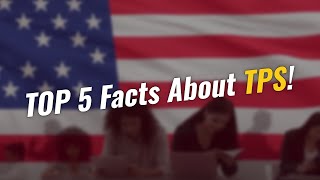 TOP 5 Facts About Temporary Protected Status (TPS) π