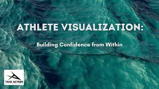 Athlete Visualization: Building the confidence within.