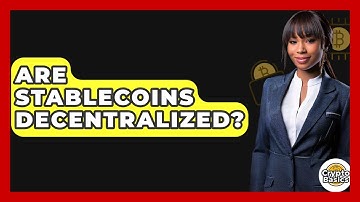Are Stablecoins Decentralized? - CryptoBasics360.com