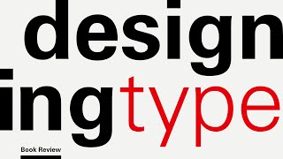 Designing Type - Book Review & Flip-Through
