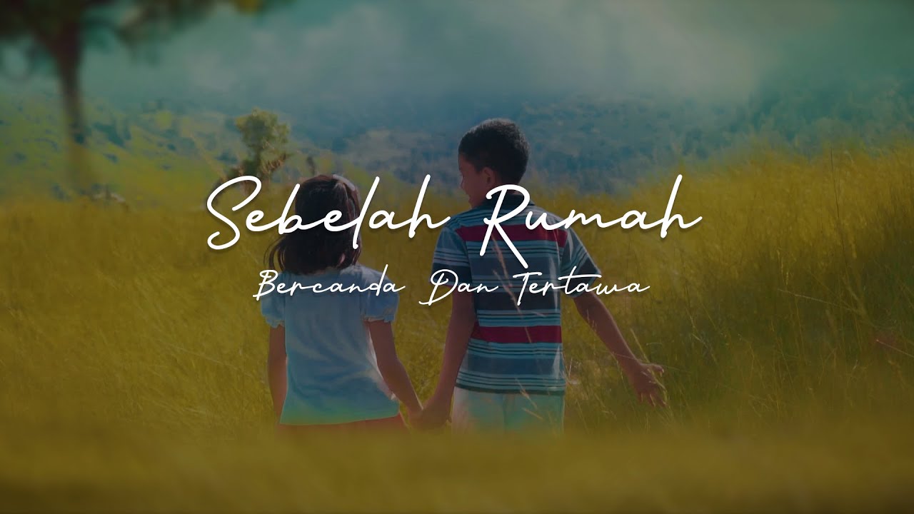 Sebelah Rumah - Bercanda dan Tertawa | Official Music Video