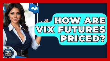How Are VIX Futures Priced? - Stock and Options Playbook