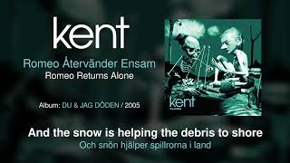 Kent - Romeo Återvänder Ensam (Swedish &amp; English Lyrics)