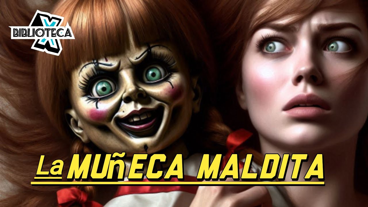 Annabelle La Muñeca Maldita | Biblioteca X | Ep.9 | LP ExodD - YouTube