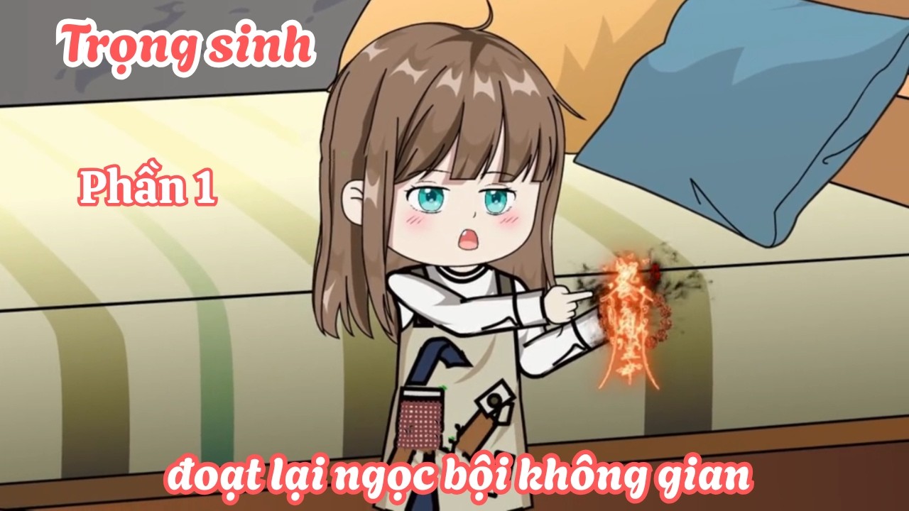 Trọng sinh đoạt lại ngọc bội không gian - Phần 1 | Lim Vietsub