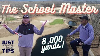 Longest 9 Holes In The Country?! | The Schoolmaster Front 9 | Just The Tips Ep. 1