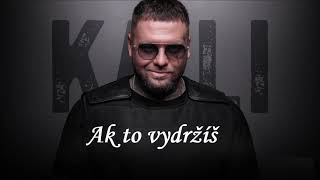 Kali - Ak to vydržíš ft. Čis T a Mišo Biely prod.Peter Pann