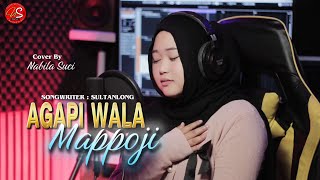 Lagu Bugis Viral‼️AGAPI WALA MAPPOJI - Nabila Suci - Cipt. Sultanlong (Cover Music Video)