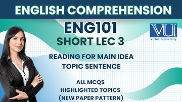 ENG101 Short Lecture 3_Main Idea_Topic sentence_Highlighted_Eng101 short lec 3_Mid Term