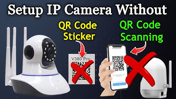 Hoe u een IP-camera instelt zonder QR-codesticker of QR-codecamera die u scant