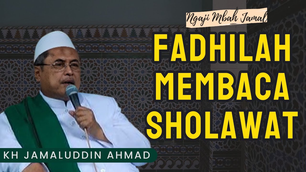 Fadhilah Membaca Sholawat - KH Jamaluddin Ahmad #alhikam #ngaji #ngajimbahjamal