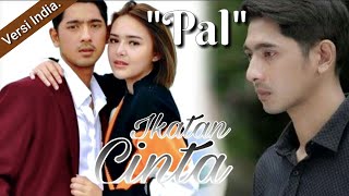 PAL - Arijit Singh || IKATAN CINTA versi lagu india || Andin & Aldebaran || JALEBI