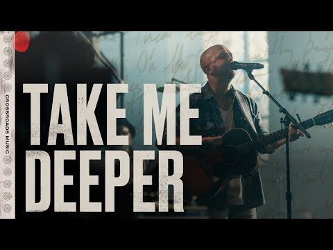 Take Me Deeper | Crossroads Music Live