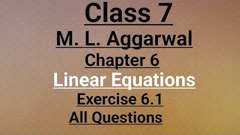 ml aggarwal class 7 maths chapter 6 (Linear Equations) exercise 6.1 all questions