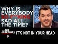 A Rundown of Why Everyone Is So Sad - The Jim Jefferies Show