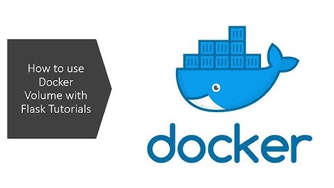 How to use Docker Volume with Flask Tutorials