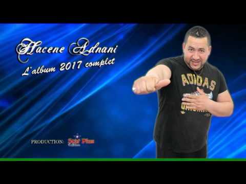 Hacene ADNANI 2017 L Album Complet 
