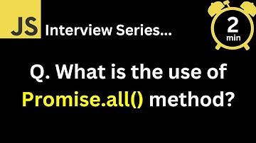 JavaScript Interview - Q What is the use of Promise all method ?