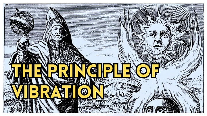 Hermetic Principles - The Principle of Vibration