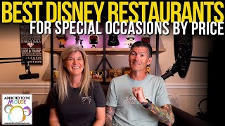 Best Restaurants for Special Occasions at Disney World by Price (After Eating at All of Them)