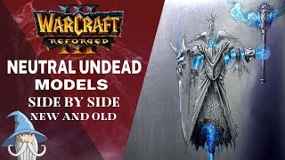Neutral Undead Models Side by Side with Old Models | Warcraft 3 Reforged Beta Leak