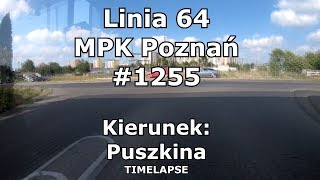 Linia 64(164) MPK Poznań #1255 Kacza - Puszkina[TIMELAPSE]
