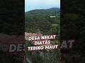 Desa Nekat Yang dekat dengan Maut. #spain #fyp #reels #fakta #new #trending