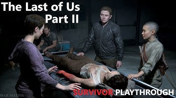 The Last of Us Part II | First Playthrough [Survivor Difficulty] FULL GAME Part 9 of 12