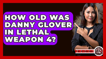 How Old Was Danny Glover In Lethal Weapon 4? - The Action Reel