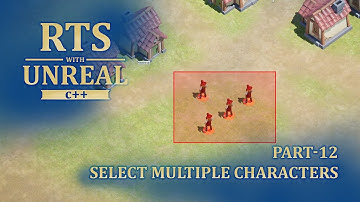 Unreal Engine 5 Real Time Strategy Game with C++ - Part 12 - Select Multiple Characters