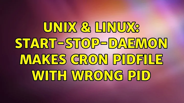 Unix & Linux: start-stop-daemon makes cron pidfile with wrong pid