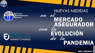 Webinar - Nuevas medidas en el mercado asegurador con la evolución de la pandemia.