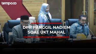 DPR Minta Penjelasan Nadiem soal Kenaikan UKT di Berbagai Kampus