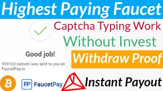 Highest Paying Faucet Instant Withdraw Proof Captcha Typing Work