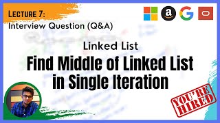 Technical Interview: Part 7 (Q&A): Linked List - Find the middle of a given Linked List