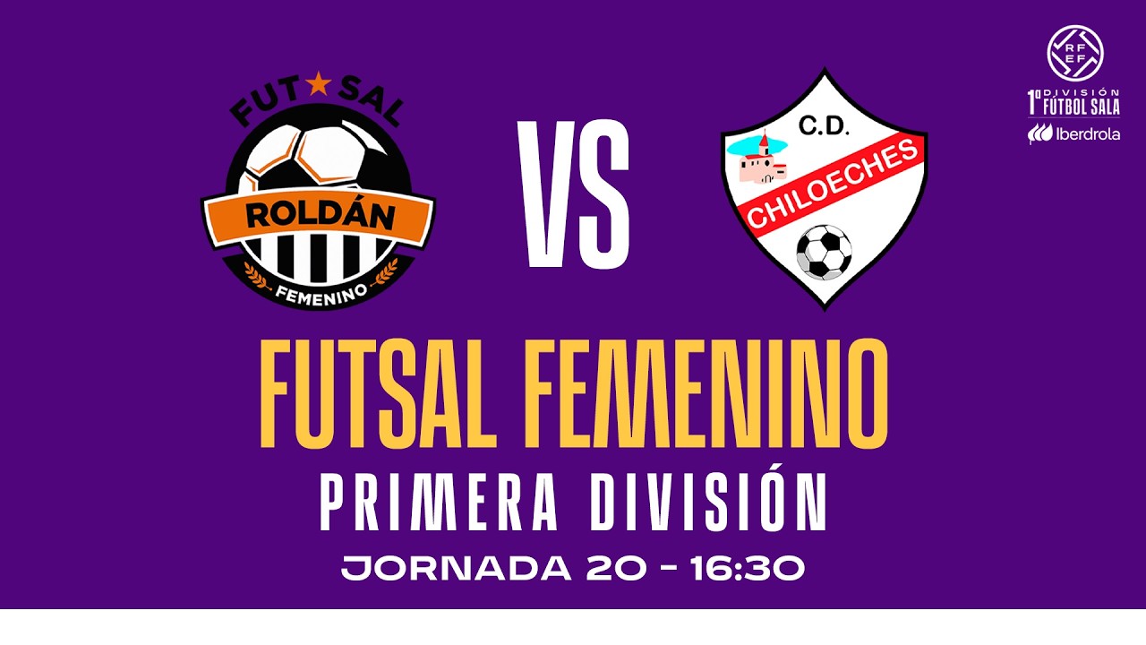 STV Roldán F.S. vs C.D. Chiloeches  | Jornada 20 - Primera Iberdrola | 25/26 | 🔴Futsal RFEF