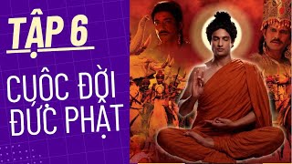 Cuộc đời Đức Phật tập 6 | Phim Phật Giáo Ấn Độ